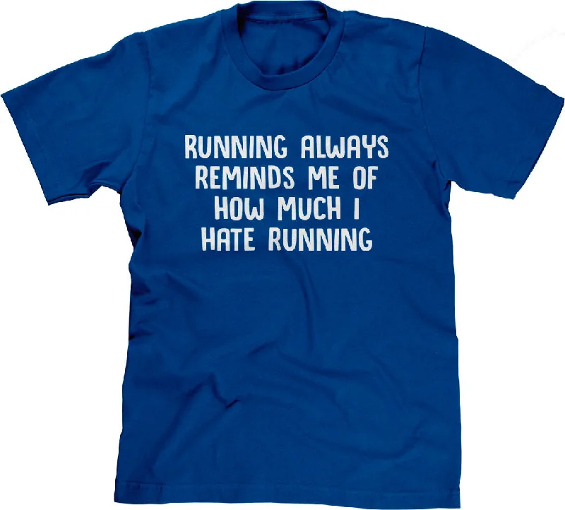 Running Always Reminds Me Of How Much I Hate Running T-Shirt V-Neck T-Shirt Long Sleeve Cotton Running Always Reminds Me Of How Much I Hate Running T-Shirt V-Neck T-Shirt Long Sleeve Cotton