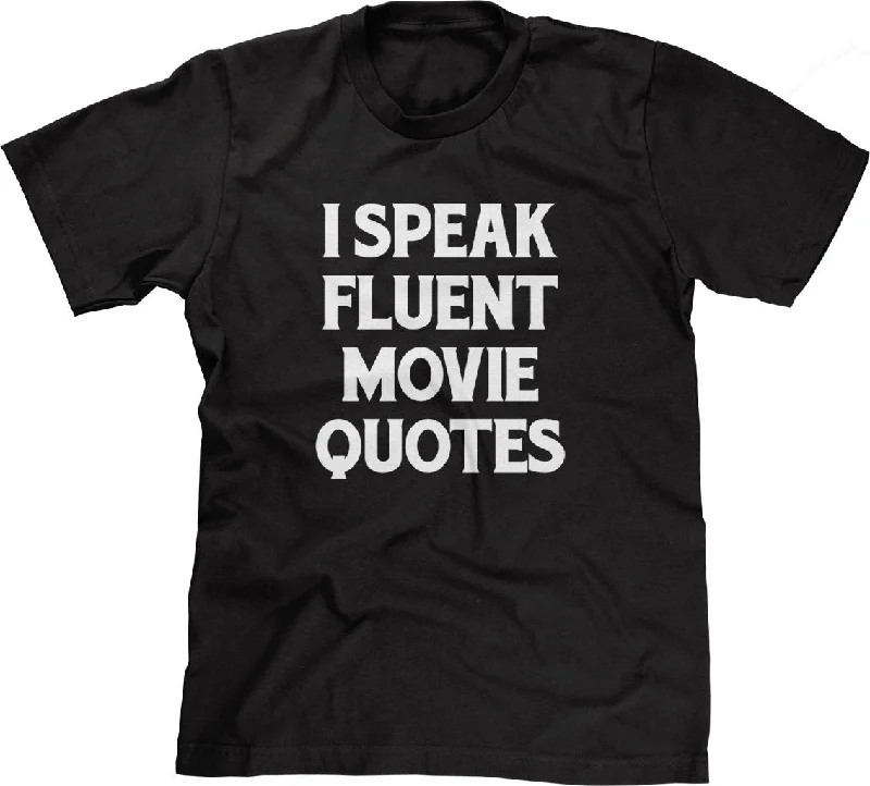 I Speak Fluent Movie Quotes T-Shirt Spandex Blend Rayon Blend Denim Blend