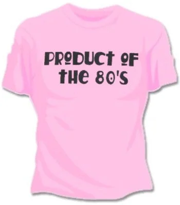 Product Of The 80's Tee Casual Formal Business