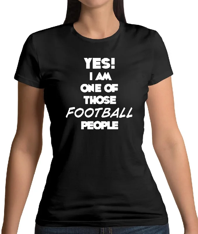 Yes! I Am One Of Those Football People Womens T-Shirt Front Pockets Side Pockets Patch Pockets Yes! I Am One Of Those Football People Womens T-Shirt Front Pockets Side Pockets Patch Pockets