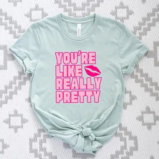 You're Like Really Pretty Lips | Short Sleeve Graphic Tee Fitted T-Shirt Seamless Stretchy You're Like Really Pretty Lips | Short Sleeve Graphic Tee Fitted T-Shirt Seamless Stretchy