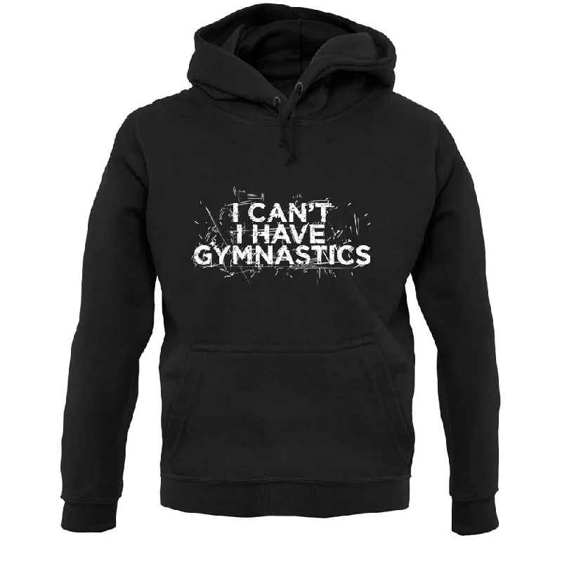 I Can'T I Have Gymnastics Unisex Hoodie Hoodie with V-Neck Classic Versatile